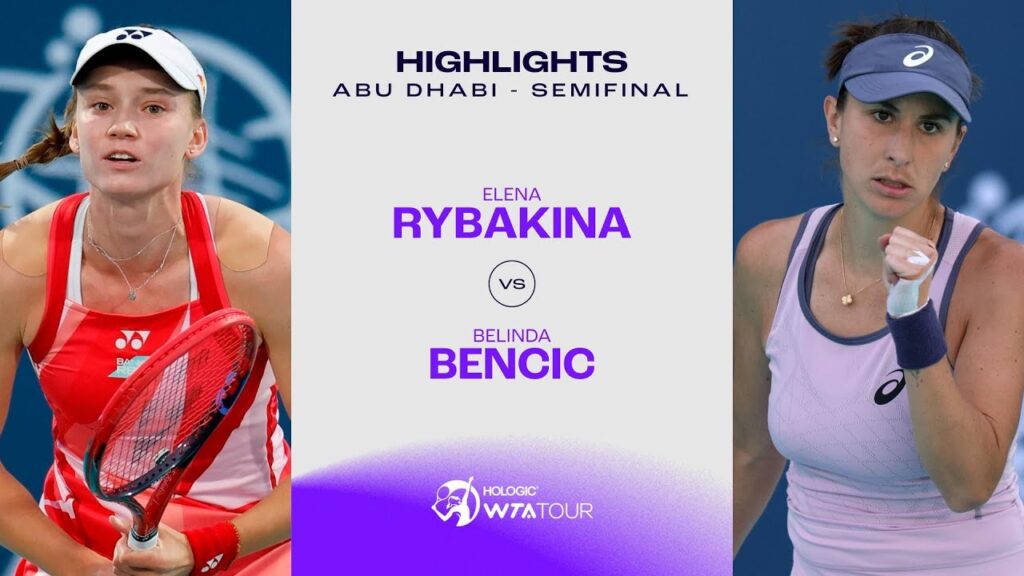 Elena Rybakina vs. Belinda Bencic 2025 Abu Dhabi Semifinal WTA Fit